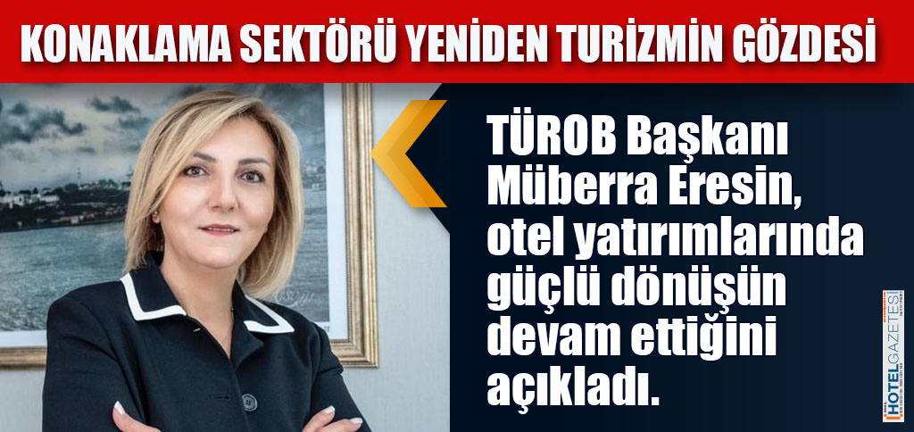 KONAKLAMA SEKTÖRÜ YENİDEN TURİZMİN GÖZDESİ