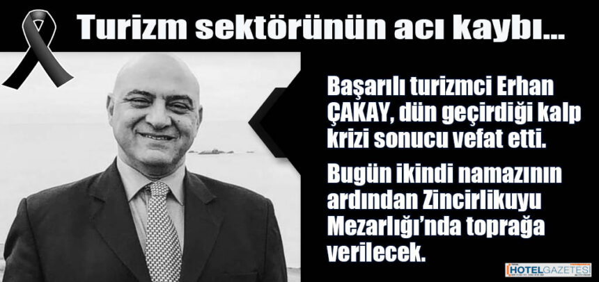 Turizm sektörünün acı kaybı…