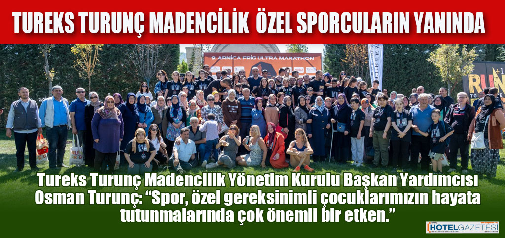 TUREKS TURUNÇ MADENCİLİK ÖZEL SPORCULARIN YANINDA