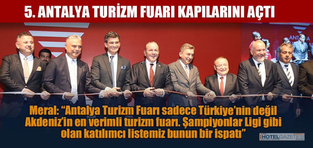 5. ANTALYA TURİZM FUARI KAPILARINI AÇTI