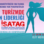 İSATAG’dan “Cumhuriyetimizin 100. Yılında, Turizmde Yeni Perspektifler”