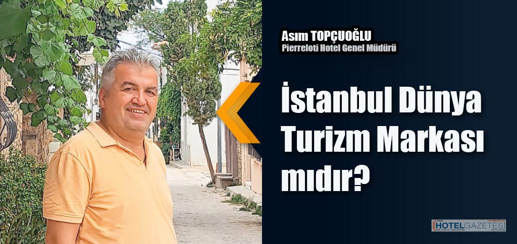 İstanbul Dünya Turizm Markası mıdır?