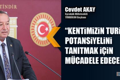 “KENTiMiZiN TURiZM POTANSiYELiNi TANITMAK iÇiN MÜCADELE EDECEĞiM”