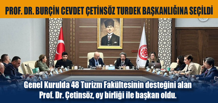 PROF. DR. BURÇİN CEVDET ÇETİNSÖZ TURDEK BAŞKANLIĞINA SEÇİLDİ