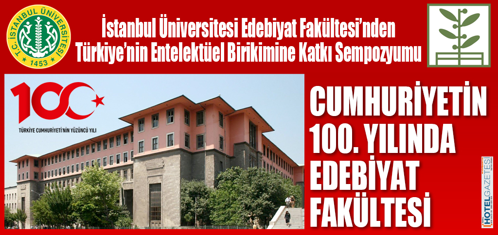 İstanbul Üniversitesi Edebiyat Fakültesi’nden Türkiye’nin Entelektüel Birikimine Katkı Sempozyumu