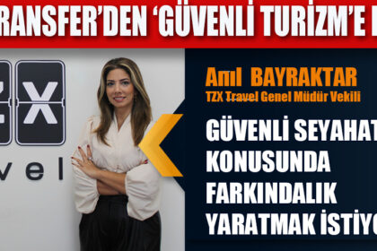 TZX TRANSFER’DEN ‘GÜVENLİ TURİZM’E KATKI