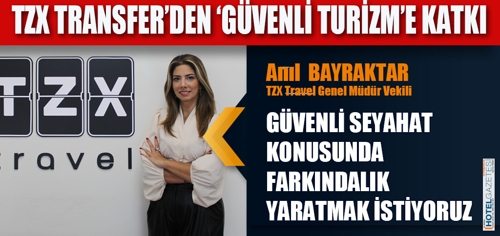 TZX TRANSFER’DEN ‘GÜVENLİ TURİZM’E KATKI