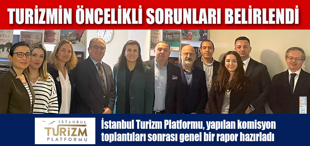 TURİZMİN ÖNCELİKLİ SORUNLARI BELİRLENDİ