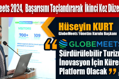 GlobeMeets 2024, Geçen Yılın Başarısını Taçlandırarak İstanbul'da İkinci Kez Düzenleniyor