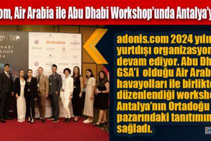 adonis.com, Air Arabia ile Abu Dhabi Workshop’unda Antalya’yı tanıttı