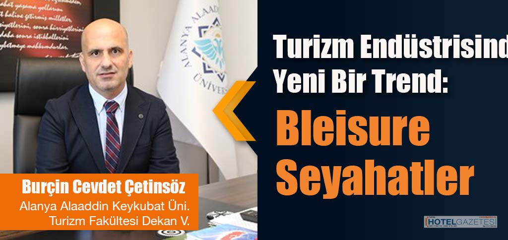 Turizm Endüstrisinde Yeni Bir Trend: Bleisure Seyahatler