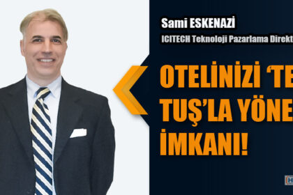 OTELİNİZİ ‘TEK TUŞ’LA YÖNETME İMKANI!
