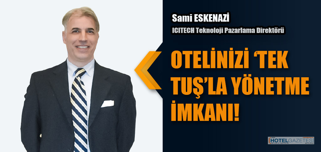 OTELİNİZİ ‘TEK TUŞ’LA YÖNETME İMKANI!