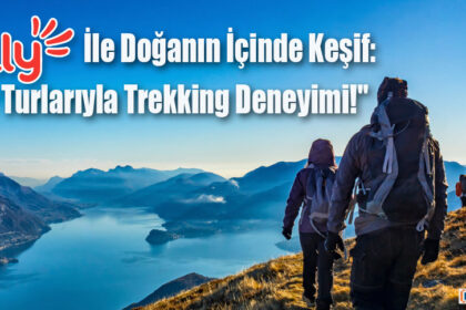 "Jolly İle Doğanın İçinde Keşif: Kültür Turlarıyla Trekking Deneyimi!"