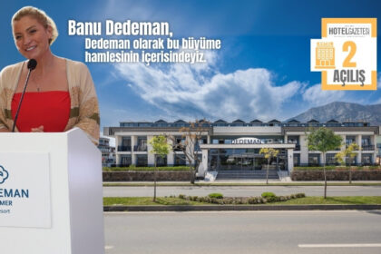 Dedeman, Antalya’da İkinci Otel ile Yaz Turizminde Büyümeye Devam Ediyor