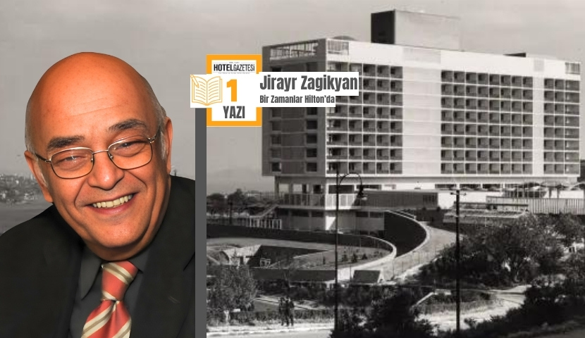 Bir Zamanlar Hilton’da: Jirayr Zagikyan'ın Anıları