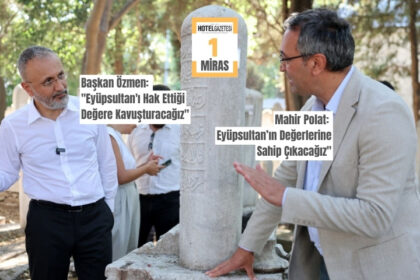 Eyüpsultan’ın Tarihi Mirasına Yeniden Hayat Veriliyor