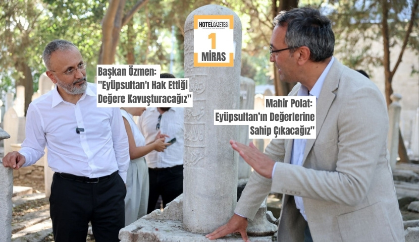 Eyüpsultan’ın Tarihi Mirasına Yeniden Hayat Veriliyor