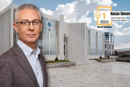 Hasan Ekmen: "Barceló Cappadocia, Kapadokya Turizmine Yeni Bir Soluk Getirecek"