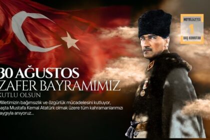 30 Ağustos Zafer Bayramı: Atatürk’ün Liderliğinde Kazanılan Büyük Zaferin Coşkusu ve Gururu