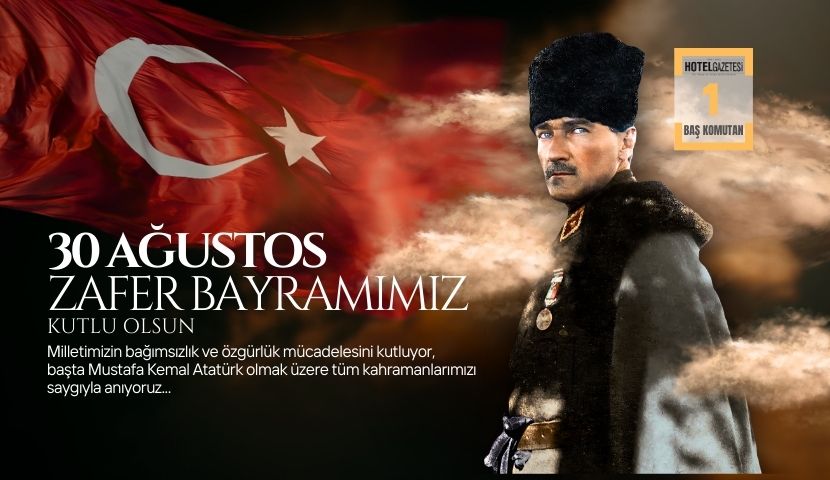 30 Ağustos Zafer Bayramı: Atatürk’ün Liderliğinde Kazanılan Büyük Zaferin Coşkusu ve Gururu