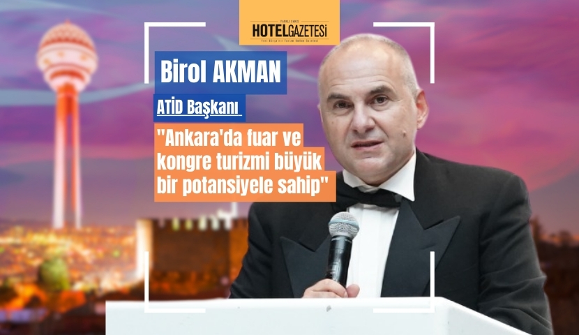 ATİD Başkanı Birol Akman: "2025'te Hedefimiz Yabancı Ziyaretçi Sayımızı İkiye Katlamak"
