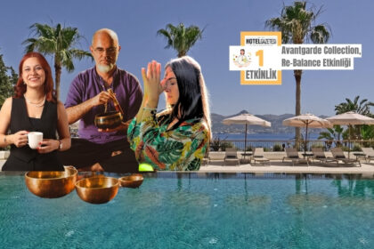 Sonbahara Enerjiyle Başlayın: Avantgarde Collection, Re-Balance Etkinliği ile Bodrum’da Misafirlerini Ağırlıyor