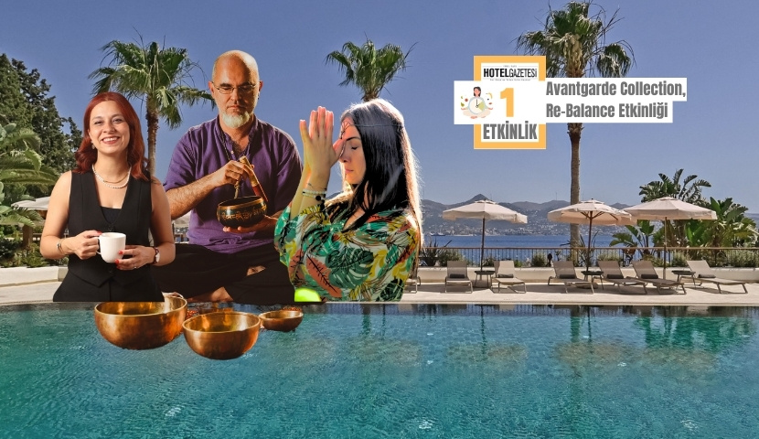 Sonbahara Enerjiyle Başlayın: Avantgarde Collection, Re-Balance Etkinliği ile Bodrum’da Misafirlerini Ağırlıyor