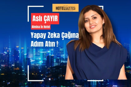 Yapay Zeka ile Turizmde Geleceği Kazanın: Oteller İçin 7 Kritik Strateji