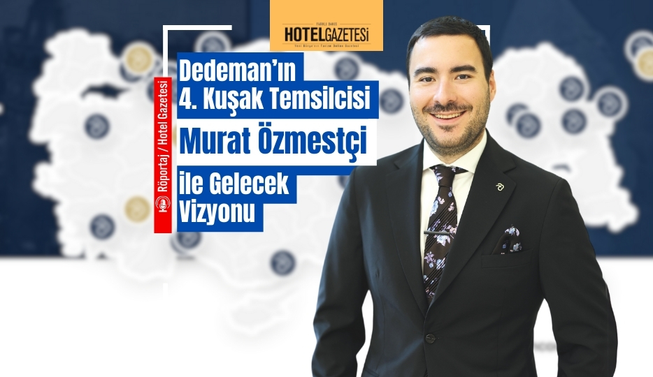 Dedeman’ın 4. Kuşak Temsilcisi Murat Özmestçi ile Gelecek Vizyonu