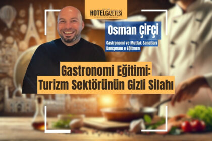 Gastronomi Eğitimi: Turizm Sektörünün Gizli Silahı