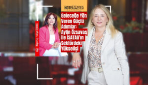 Geleceğe Yön Veren Güçlü Adımlar: Aylin Özsavaş ile İSATAG’ın Sektördeki Yükselişi