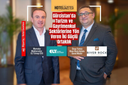 Gürcistan’da Turizm ve Gayrimenkul Sektörlerine Yön Veren İki Güçlü Ortaklık