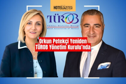 Orkun Petekçi Yeniden TÜROB Yönetim Kurulu’nda