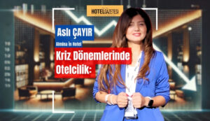 "Kriz Dönemlerinde Otelcilikte Esnek Rezervasyon Politikalarının Önemi"