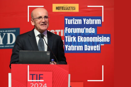 Turizm Yatırım Forumu'nda Türk Ekonomisine Yatırım Daveti