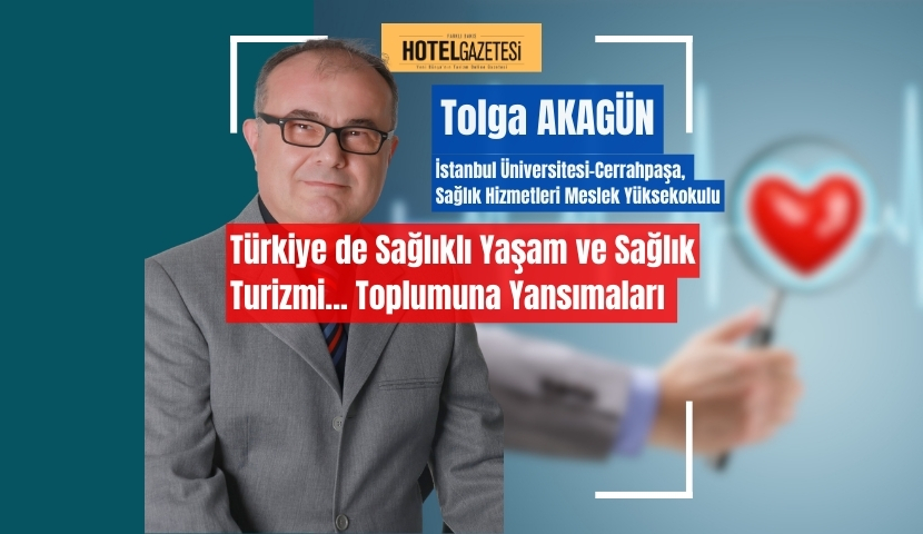 Türkiye de Sağlıklı Yaşam ve Sağlık Turizmi ve Sağlıklı Yaşam Eğilimlerinin Türkiye Ekonomisine ve Toplumuna Yansımaları