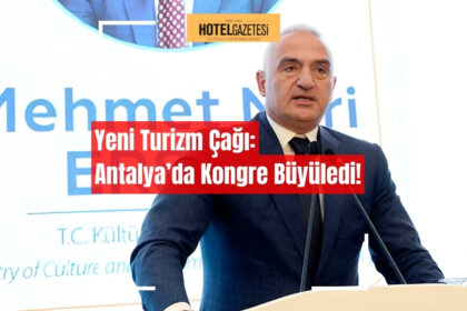 Yeni Turizm Çağı: Antalya’da Kongre Büyüledi!