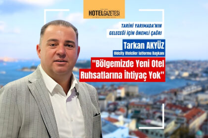 "Bölgemizde Yeni Otel Ruhsatlarına İhtiyaç Yok"