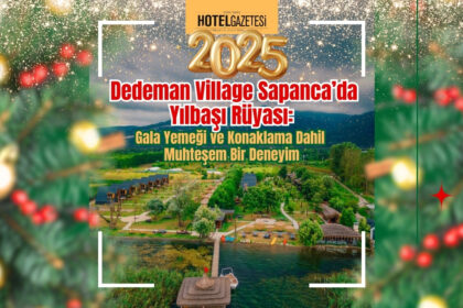 Dedeman Village Sapanca’da Yılbaşı Rüyası: Gala Yemeği ve Konaklama Dahil Muhteşem Bir Deneyim