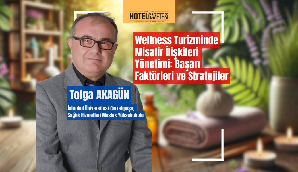 Wellness Turizminde Misafir İlişkileri Yönetimi: Başarı Faktörleri ve Stratejiler