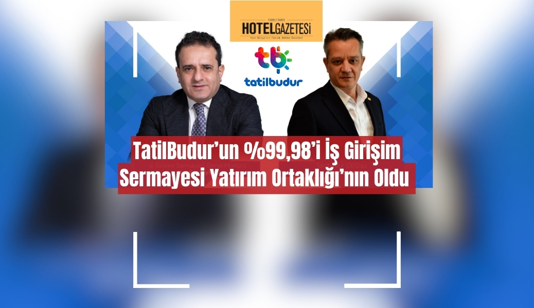 TatilBudur’un %99,98’i İş Girişim Sermayesi Yatırım Ortaklığı’nın Oldu