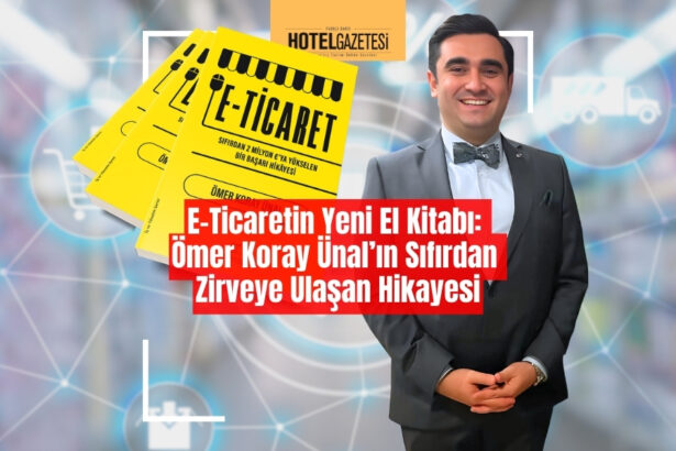 E-Ticaretin Yeni El Kitabı: Ömer Koray Ünal’ın Sıfırdan Zirveye Ulaşan Hikayesi