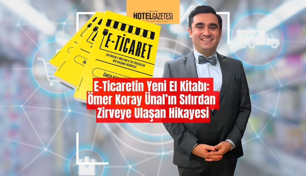 E-Ticaretin Yeni El Kitabı: Ömer Koray Ünal’ın Sıfırdan Zirveye Ulaşan Hikayesi