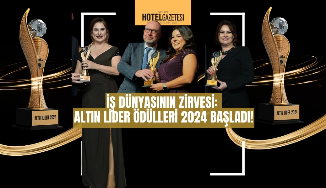 İŞ DÜNYASININ ZİRVESİ: ALTIN LİDER ÖDÜLLERİ 2024 BAŞLADI!