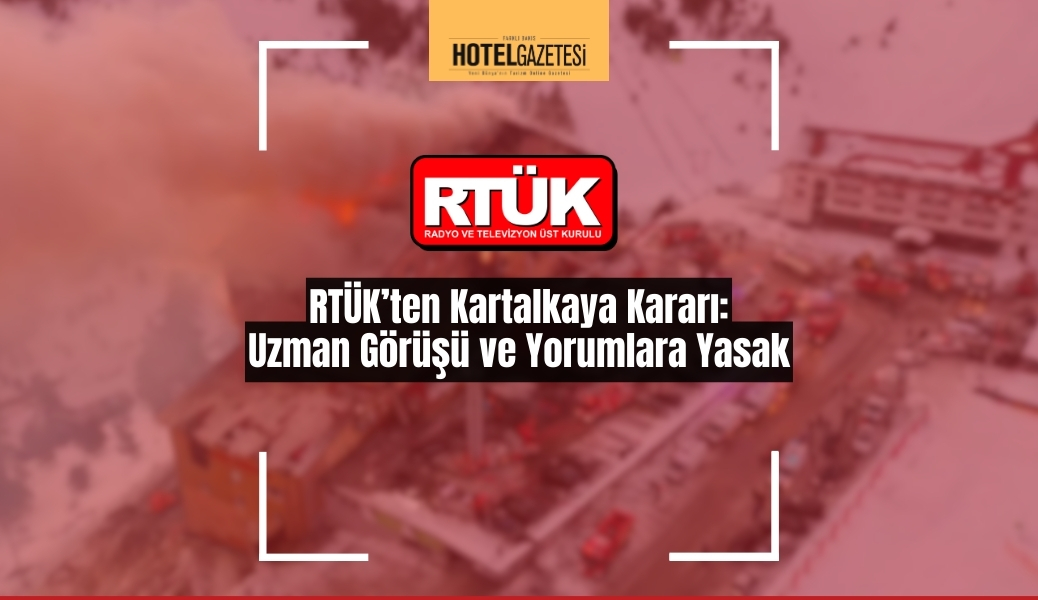 RTÜK’ten Kartalkaya Kararı: Uzman Görüşü ve Yorumlara Yasak