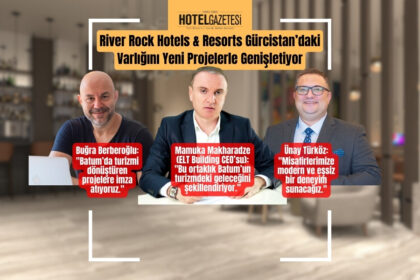 River Rock Hotels & Resorts Gürcistan’daki Varlığını Yeni Projelerle Genişletiyor