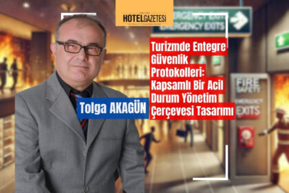 Turizmde Entegre Güvenlik Protokolleri: Kapsamlı Bir Acil Durum Yönetim Çerçevesi Tasarımı