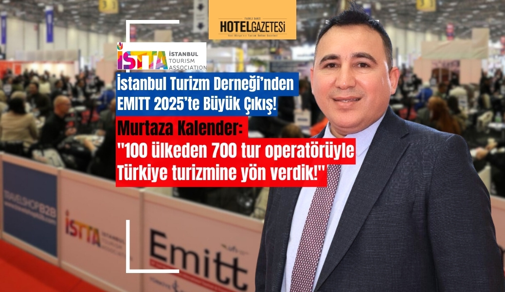 İstanbul Turizm Derneği’nden EMITT 2025’te Büyük Çıkış!