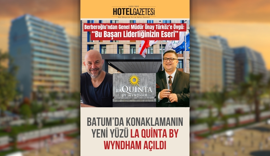 Batum’da konaklamanın yeni yüzü La Quinta by Wyndham açıldı